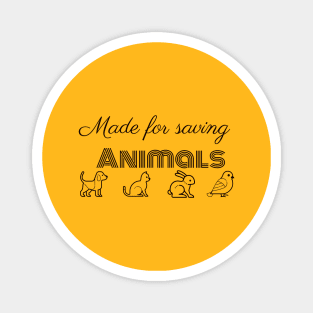 Made for saving animals Magnet